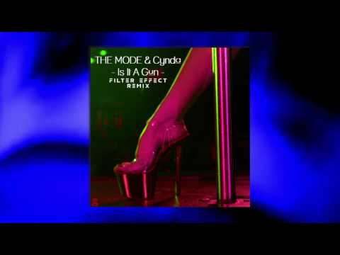 The Mode & Cynda - Is It A Gun (Filter Effect remix) - Official Audio Release