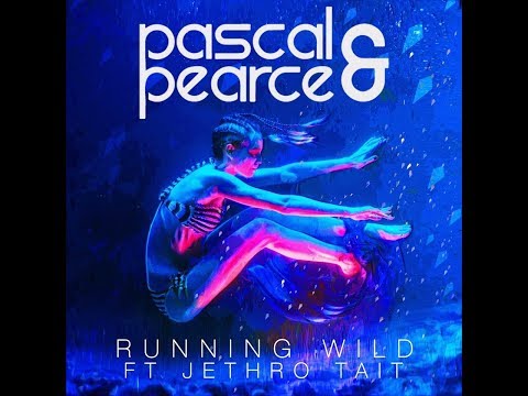 Running Wild - Pascal & Pearce ft. Jethro Tait