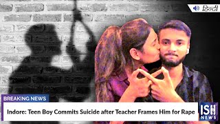 Indore: Boy Commits Suicide After Rape Complaint By Teacher