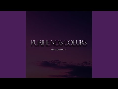 Purifie Nos Coeurs (Reprise Instrumental)