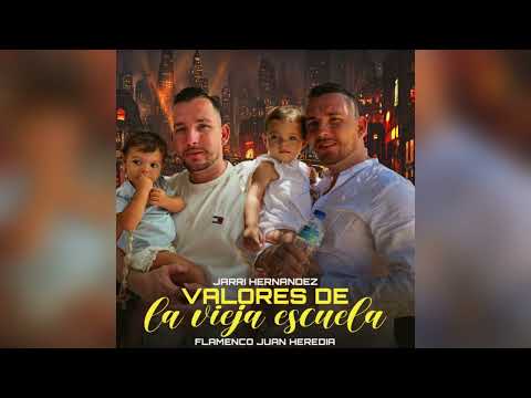 Jarri Hernández - Valores De La Vieja Escuela "FT. Flamenco Juan Heredia"