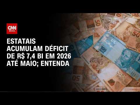 Fechamento de Mercado: Estatais brasileiras acumulam déficit bilionário até maio de 2026 | HORA H