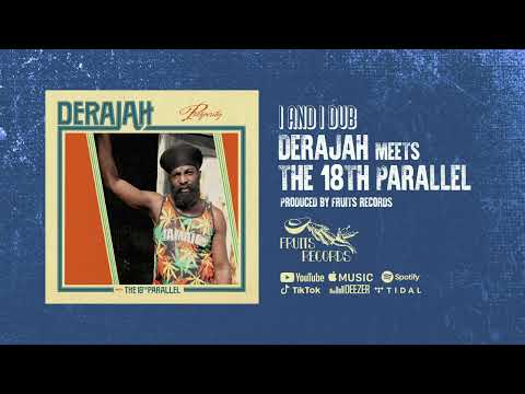Derajah & The 18th Parallel - I and I Dub (Official Audio)