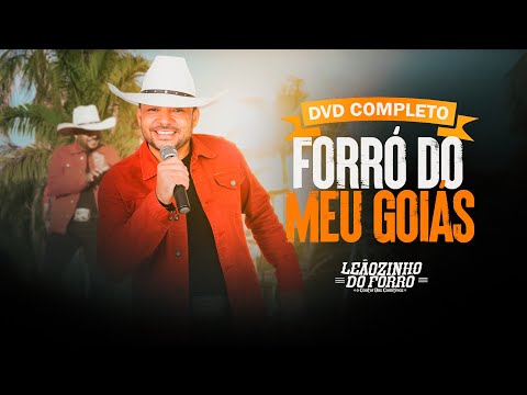 Leãozinho do Forró || DVD Completo Forró do Meu Goiás 🤠