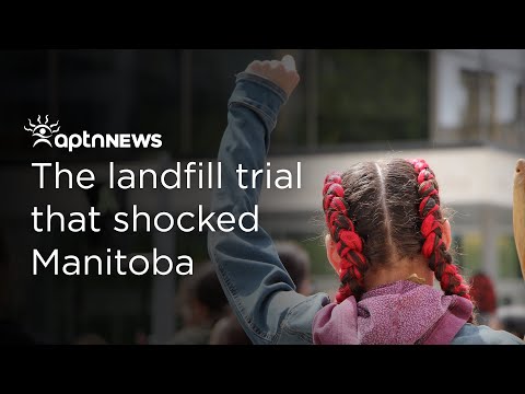 The landfill trial that shocked Manitoba | APTN News