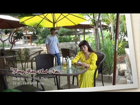 Đừng giận anh nữa! - Phan Lập Huy