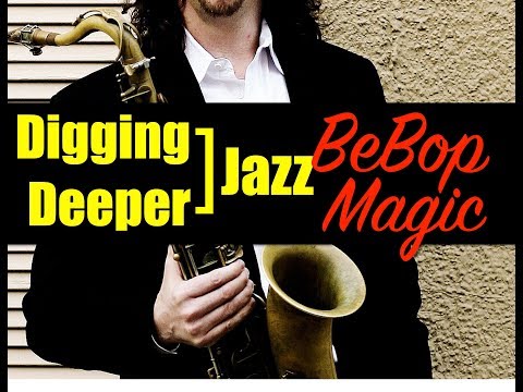 Digging Deeper #47 - "Bebop Scale Magic" & Night and Day (Cole Porter)