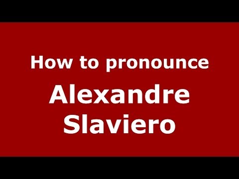 How to pronounce Alexandre Slaviero (Brazilian/Portuguese) - PronounceNames.com