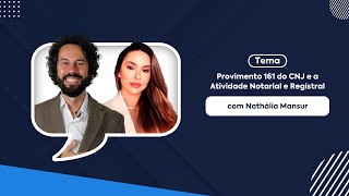 Provimento 161 do CNJ e a Atividade Notarial e Registral - Nathália Mansur