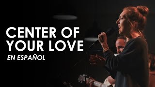 Center of Your Love (EN ESPAÑOL) - Worship Highlight / Jesus Culture | ADAPTACIÓN BETESDA