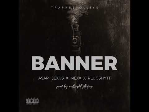 Asap Jexus x Mexx x Plugshytt- Banner (official audio)