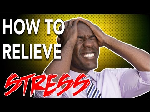 How to Relieve Stress Video