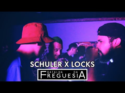 SCHULER X LOCKS (Famoso de onde? 😂) - Primeira Fase - BATALHA DA FREGUESIA #4