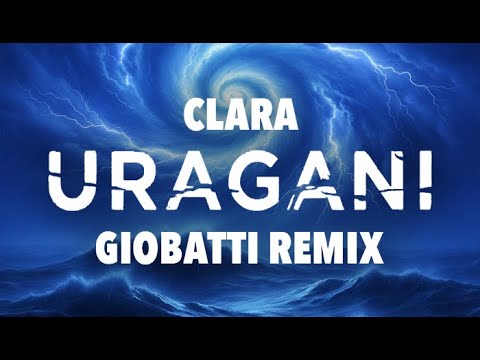 Clara - Uragani (GIOBATTI Remix)
