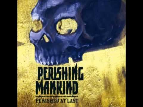 Perishing Mankind - Perishable Goods [Austria]
