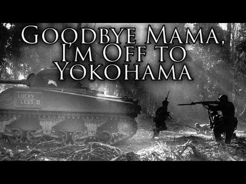US Wartime Song: Goodbye Mama, I'm Off to Yokohama