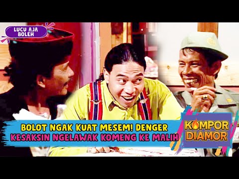 KEGEP BOONGAN BUDEG! BOLOT NGAK KUAT NGAKAK DENGER KESAKSIN NGELAWAK KOMENG KE MALIH - KOMPOR DIAMOR