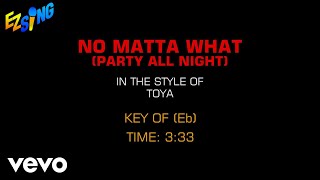 Toya - No Matta What (Party All Night) (Karaoke)