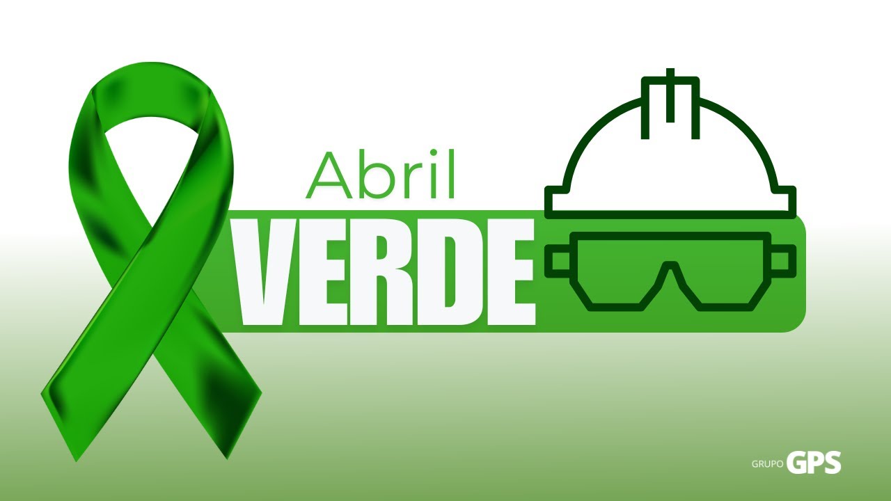 GPSvc | Abril Verde - Prevenção de Acidentes e Doenças no Trabalho