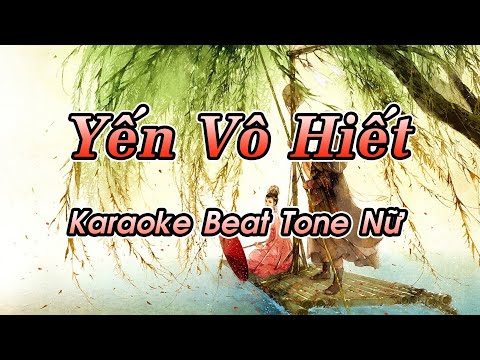 Yến Vô Hiết (Karaoke Beat) - Tone Nữ - Beat Cổ Phong Lời Việt hay nhất Việt Nam