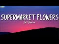 Supermarket Flowers Lyrics - Ed Sheeran