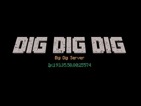 Dig Dig Dig | Big Dig Server| ip: 193.35.58.80:25574|Join now