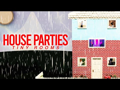 House Parties - Tiny Rooms (Official Music Video)