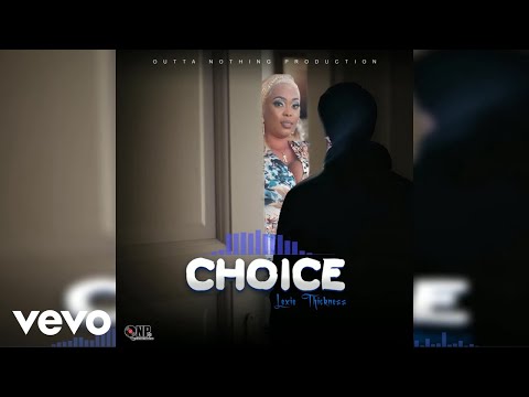 Lexie Thickness - Choice (Official Audio)