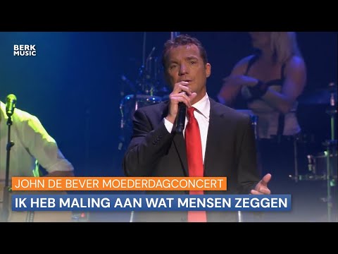 John De Bever Moederdagconcert - Ik Heb Maling Aan Wat Mensen Zeggen