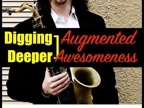 Digging Deeper #92 - "Augmented Awesomeness" & some blues