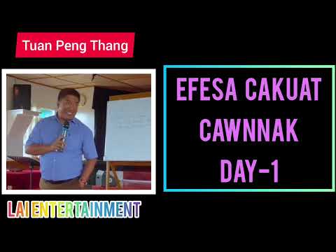 Tuan Peng Thang - Efesa Cakuat Cawnnak Day-1