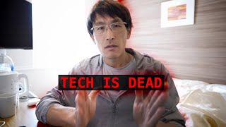 Tech_is_dead._I'm_done.
