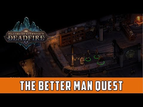 The Better Man Quest (Pillars of eternity 2 Deadfire)