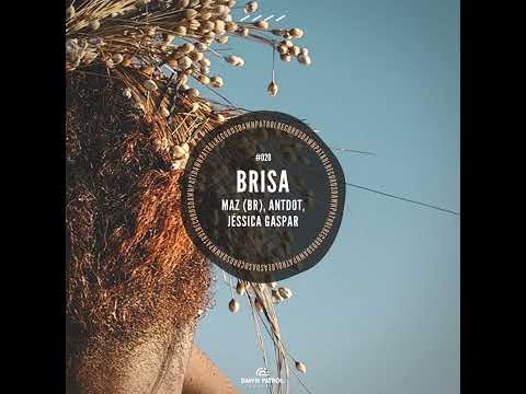 Maz BR, Antdot, Jéssica Gaspar _ Brisa  (Original Mix)