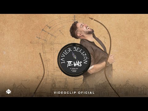 Javier Belizón - Te vas (Videoclip Oficial)