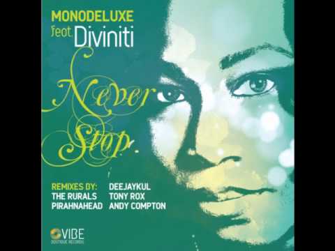 Monodeluxe feat Diviniti - Never Stop (Andy Compton Peng Mix)