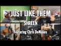 Just Like Them - Shreen (ALL) cover featuring Chris DeMakes