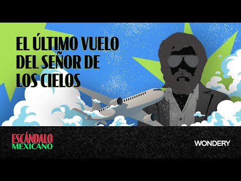 El último vuelo del Señor de los Cielos 2: Una muerte inesperada  | Escándalo Mexicano |