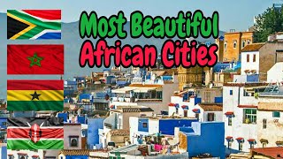 Top 15 Most Beautiful Cities In Africa 2024