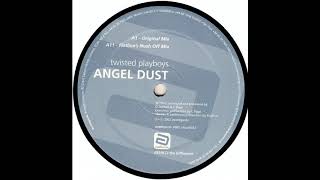 Twisted Playboys - Angel Dust (Original Mix) [2002]