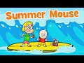 Summer Song For Children Summer Mouse Holiday Vacation Hooray Kids Songs Nursery Rhymes