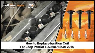 How to Replace Ignition Coil For Jeep Patriot ED739878 2.0L 2014