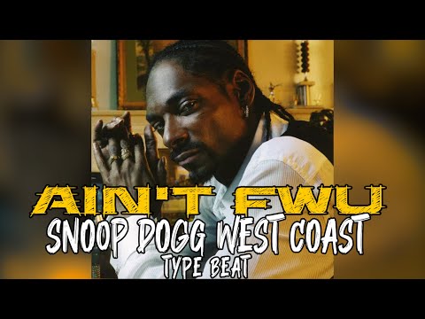 Snoop Dogg x West Coast Type Beat - Ain't FWU