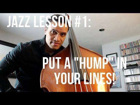 Jazz Lesson #1: Put a "Hump" In Your Lines!