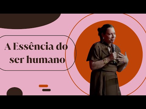 Helena Tannure - A Essência do ser humano