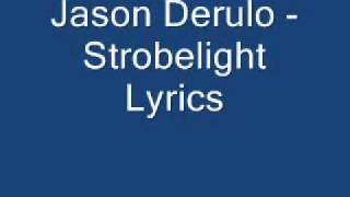 Jason Derulo - Strobelight Lyrics By Coa