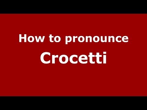 How to pronounce Crocetti (Italian/Italy) - PronounceNames.com