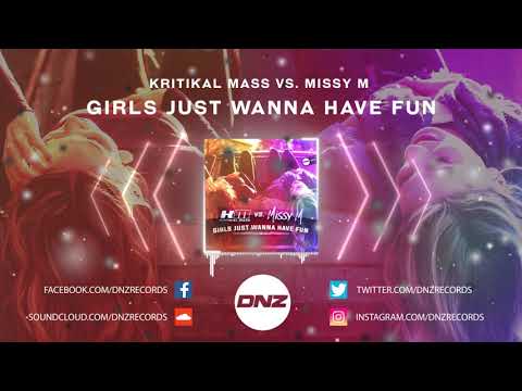 DNZF755 // KRITIKAL MASS VS. MISSY M - GIRLS JUST WANNA HAVE FUN (Official Video DNZ Records)