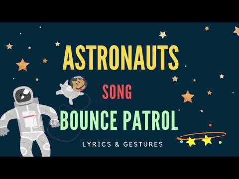 "Astronauts song" by Bounce Patrol & gestures.
