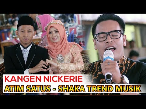KANGEN NICKERIE - ATIM SATUS - SHAKA MUSIK
